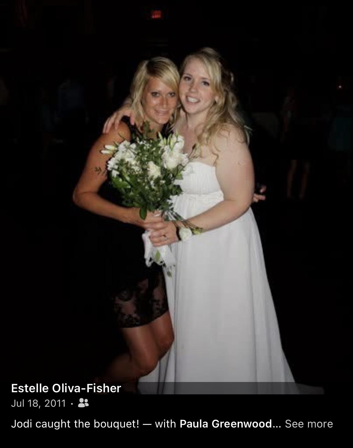 Jodi caught the bouquet at my…